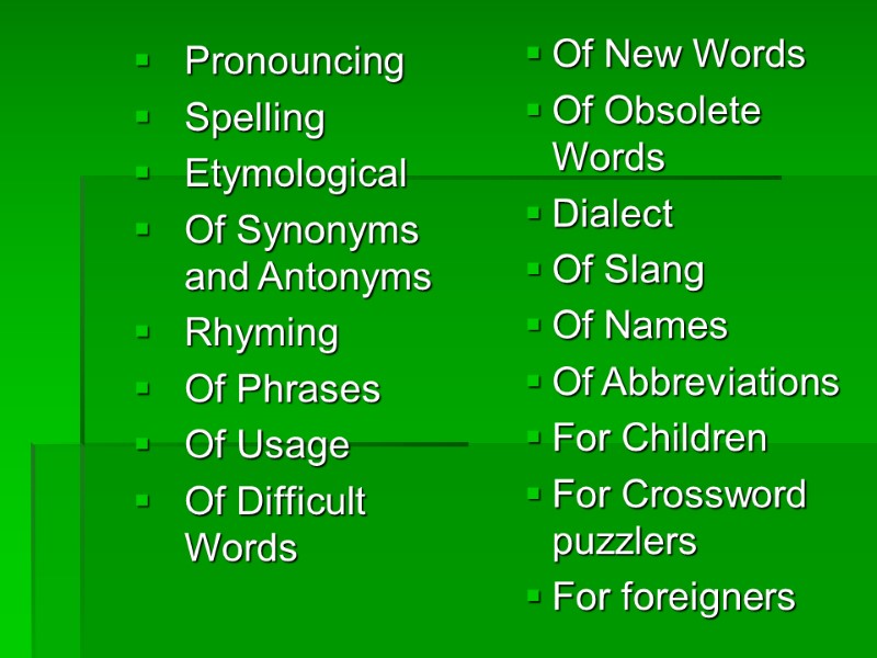 Pronouncing Spelling Etymological Of Synonyms and Antonyms Rhyming Of Phrases Of Usage Of Difficult